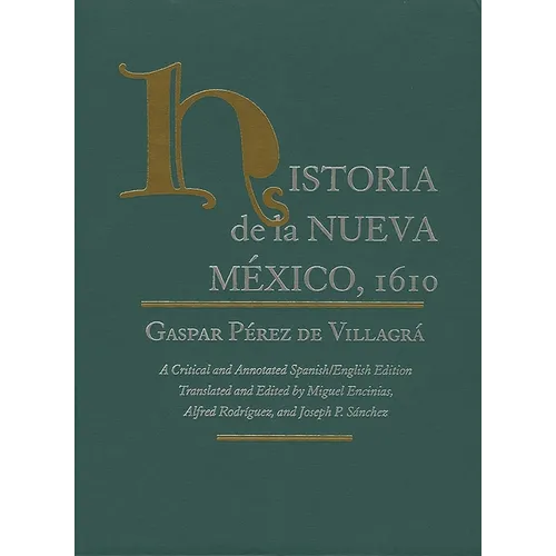 Historia de la Nueva Mexico, 1610: A Critical and Annotated Spanish/English Edition