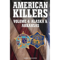 AMERICAN KILLERS Vol 4. Alaska & Arkansas