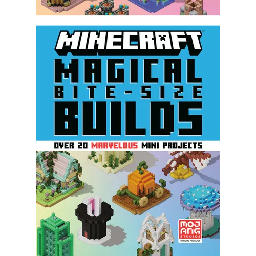 Minecraft: Magical Bite-Size Builds (Over 20 Marvellous Mini-Projects)