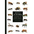 Bees of the World: A Guide to Every Family