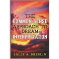 The Common-Sense Approach to Dream Interpretation