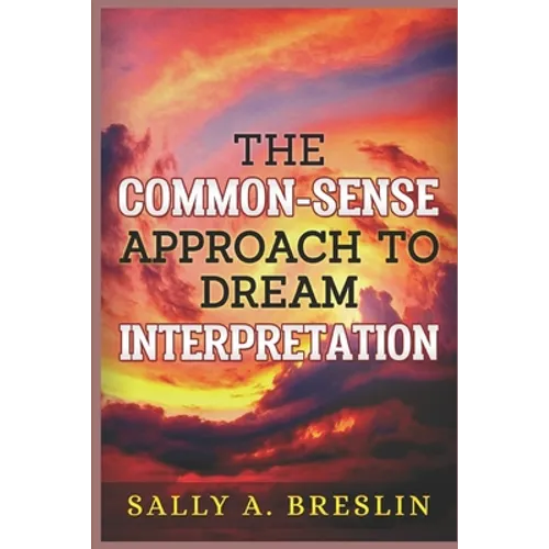 The Common-Sense Approach to Dream Interpretation