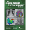 The Clinical Cardiac Electrophysiology Handbook, Second Edition