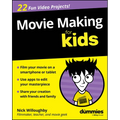 Movie Making for Kids for Dummies