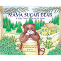 Mama Sugar Bear: A Tale That's a Little Bit True