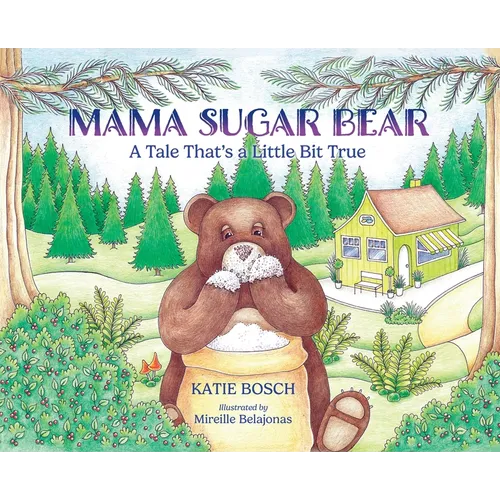 Mama Sugar Bear: A Tale That's a Little Bit True