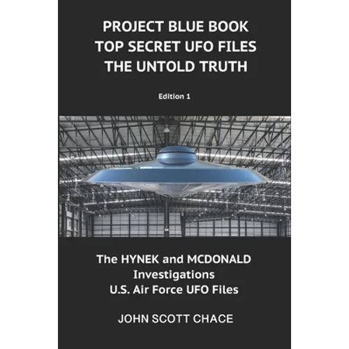 Project Blue Book: Top Secret UFO Files: The Untold Truth