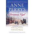 Anne Perry's Christmas Vigil: Two Victorian Holiday Mysteries