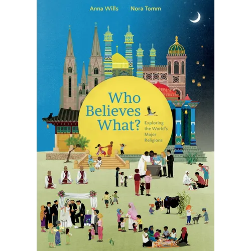 Who Believes What?: Exploring the World's Major Religions