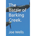 The Battle of Barking Creek.