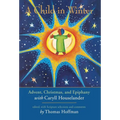 A Child in Winter: Advent, Christmas, and Epiphany with Caryll Houselander