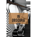 In Obscura Part I: Adventures in the World of Intelligence