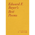 Edward F. Bayer's Best Poems