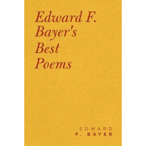 Edward F. Bayer's Best Poems