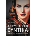 A Spy Called Cynthia: And a Life in Intelligence