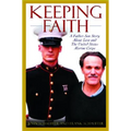 Keeping Faith: A Father-Son Story about Love and the United States Marine Corps