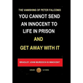 You Cannot Send an Innocent To Life in Prison and Get Away With It