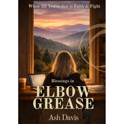 Blessings in Elbow Grease