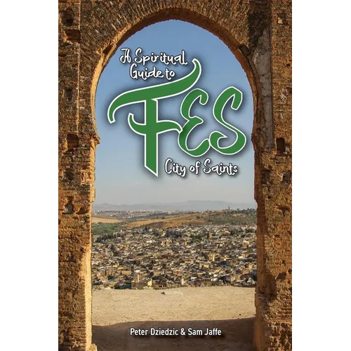 A Spiritual Guide to Fes