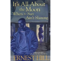 It's All About The Moon When The Sun Ain't Shining