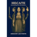 Hecate - The Goddess of Witchcraft