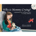 Why is Mommy Crying? -explaining early pregnancy loss to young children