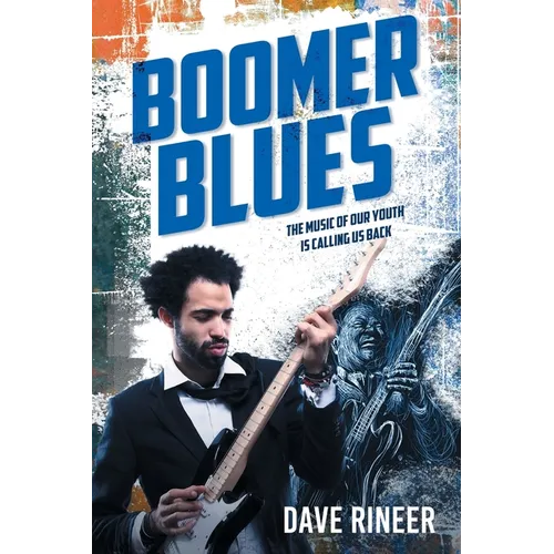 Boomer Blues: The Music of our Youth is Calling Us Back
