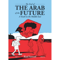 The End of the Arab of the Future: A Youth in the Middle East Vol. 1