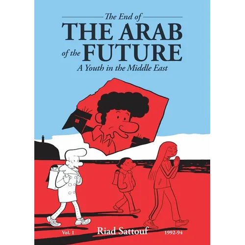 The End of the Arab of the Future: A Youth in the Middle East Vol. 1