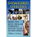 Endangered Speeches - How the ACLU, IRS & LBJ Threaten Extinction of Free Speech