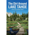 The Dirt Around Lake Tahoe: Must-Do Scenic Hikes