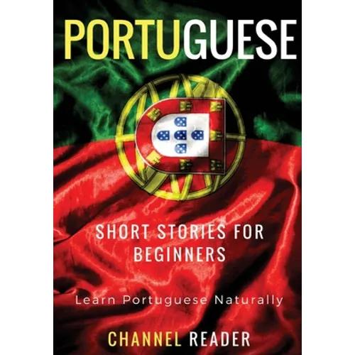 Portuguese Short Stories for Beginners: Learn Portuguese Naturally