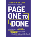 Page One to Done: Finish Your Novel in 30 Days with the Fast Drafting Method