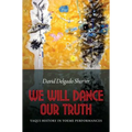We Will Dance Our Truth: Yaqui History in Yoeme Performances