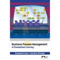 Business Process Management: A Dramatized Journey