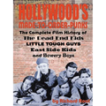 Hollywood's Made-to-Order Punks: The Dead End Kids, Little Tough Guys, East Side Kids and the Bowery Boys