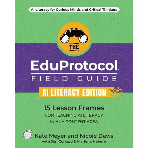 The EduProtocol Field Guide AI Literacy Edition