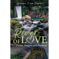 River of Love: Poems, Prayers and Promises