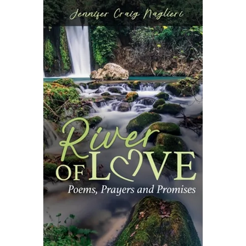 River of Love: Poems, Prayers and Promises