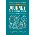 Journey To A Better Place: A Women's Guided Study of Hebrews