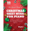 The Giant Book of Christmas Sheet Music For Piano: 55 Top-Requested Christmas Songs for Piano Easy Piano Songbook for Beginners