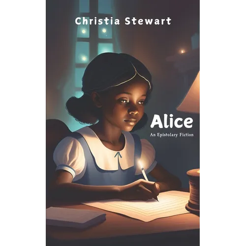 Alice: An Epistolary Fiction