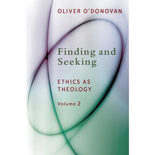 Finding and Seeking: Ethics as Theology, vol. 2