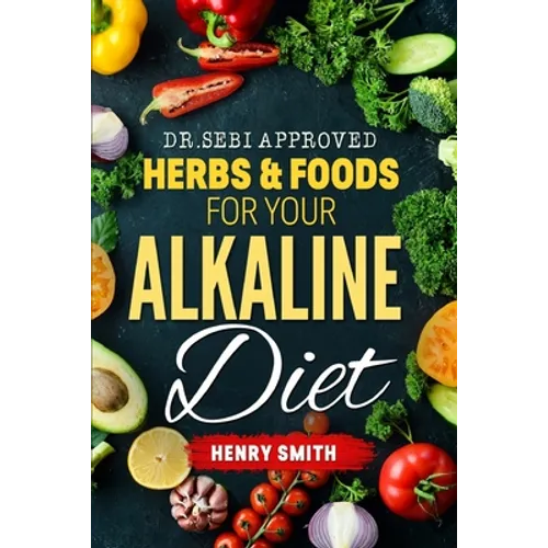 Dr.Sebi Approved Herbs & Foods for Your Alkaline Diet