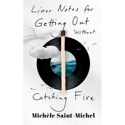 Liner Notes for Getting Out Without Catching Fire (Standard Edition)