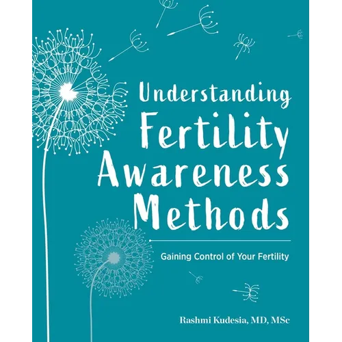 Understanding Fertility Awareness Methods: Gaining Control of Your Fertility