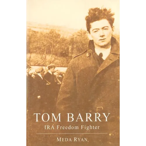 Tom Barry: IRA Freedom Fighter