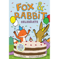 Fox & Rabbit Celebrate (Fox & Rabbit Book #3)