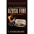 Keys to Experiencing Azusa Fire Official Summary: Lessons from the Revival that Changed the Landscape of Global Christianity