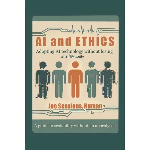 AI and Ethics: Adopting AI Technology Without Losing Our Humanity